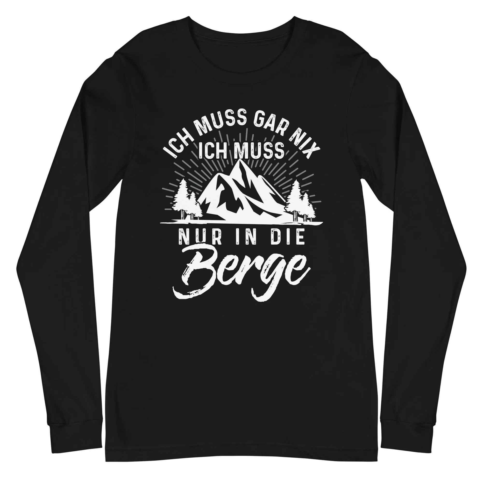 Ich muss nur in die Berge - Longsleeve (Unisex)