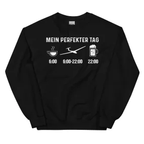 Mein Perfekter Tag - Sweatshirt (Unisex)